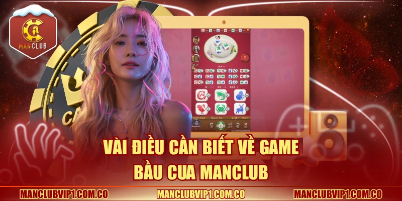 Vài điều về Bầu Cua Manclub